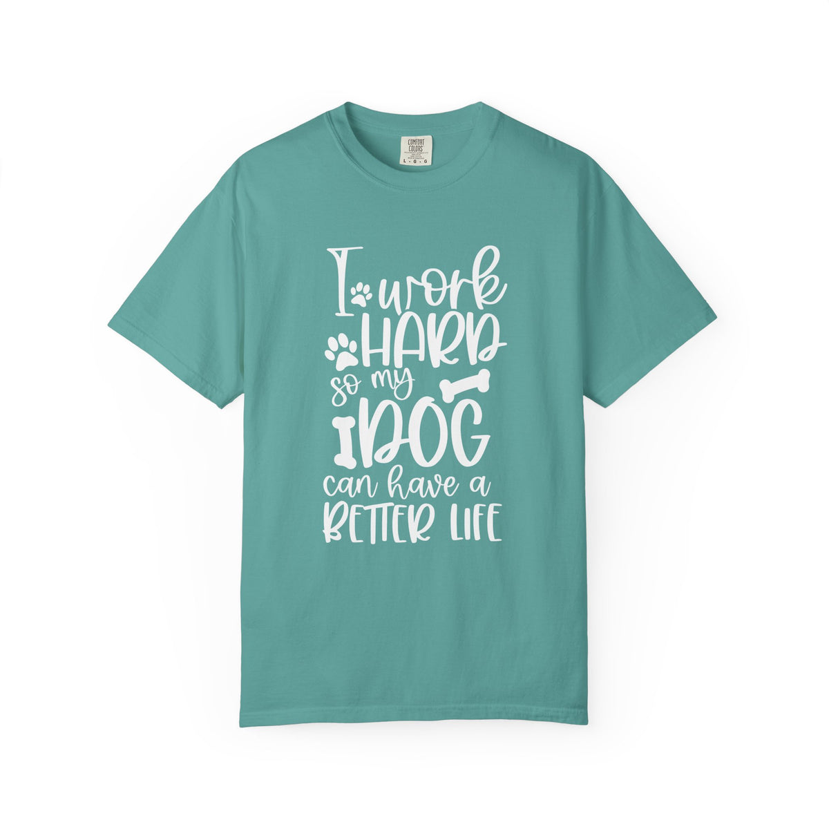 I Work Hard So My Dog Can Have a Better Life T-Shirt Cute Dog Mom Graphic Tee