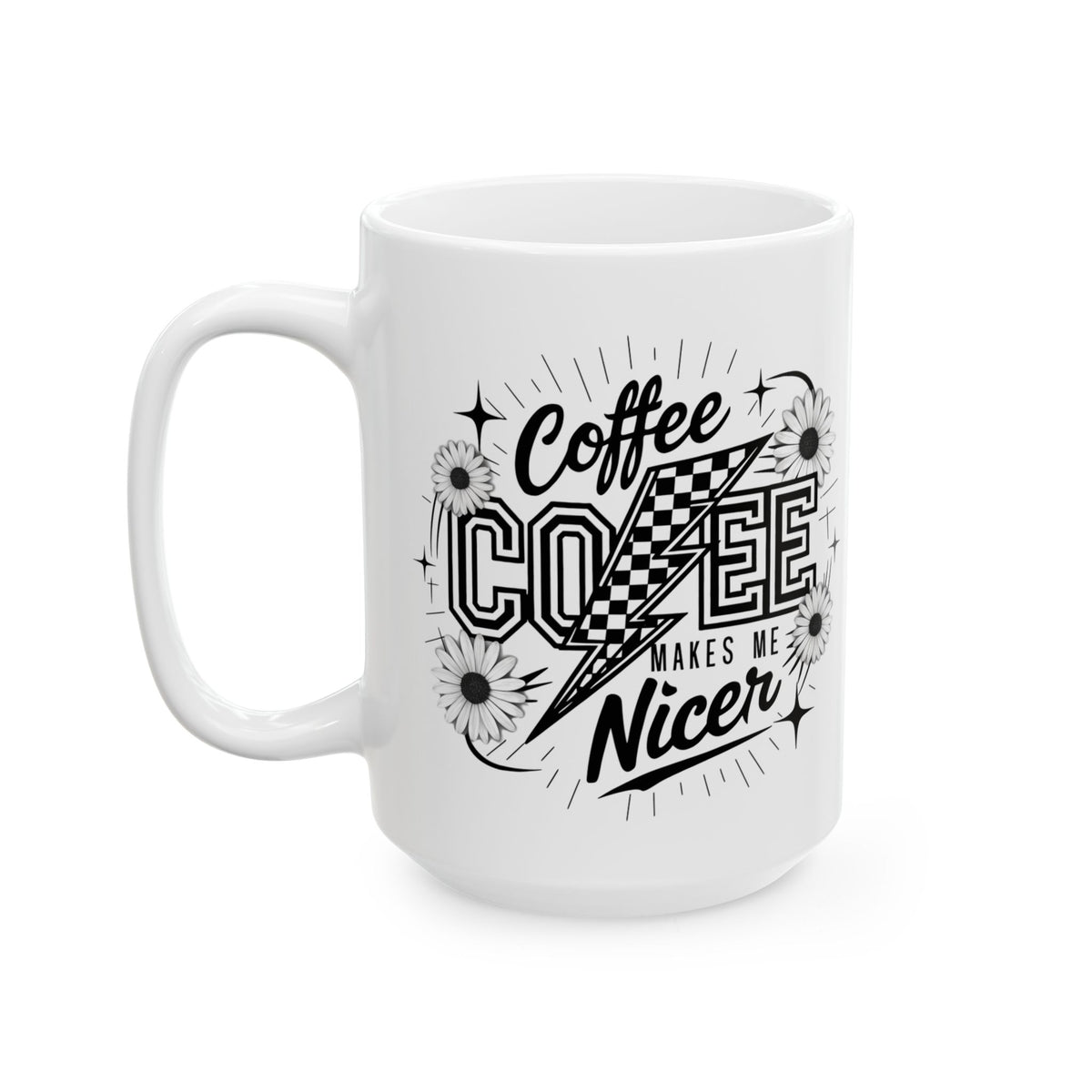 Coffee Makes Me Nicer Retro Cute Ceramic Mug Coffee Cup (11oz & 15oz)