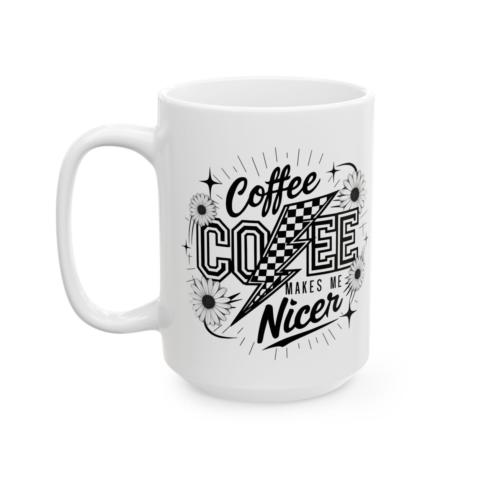 Coffee Makes Me Nicer Retro Cute Ceramic Mug Coffee Cup (11oz & 15oz)