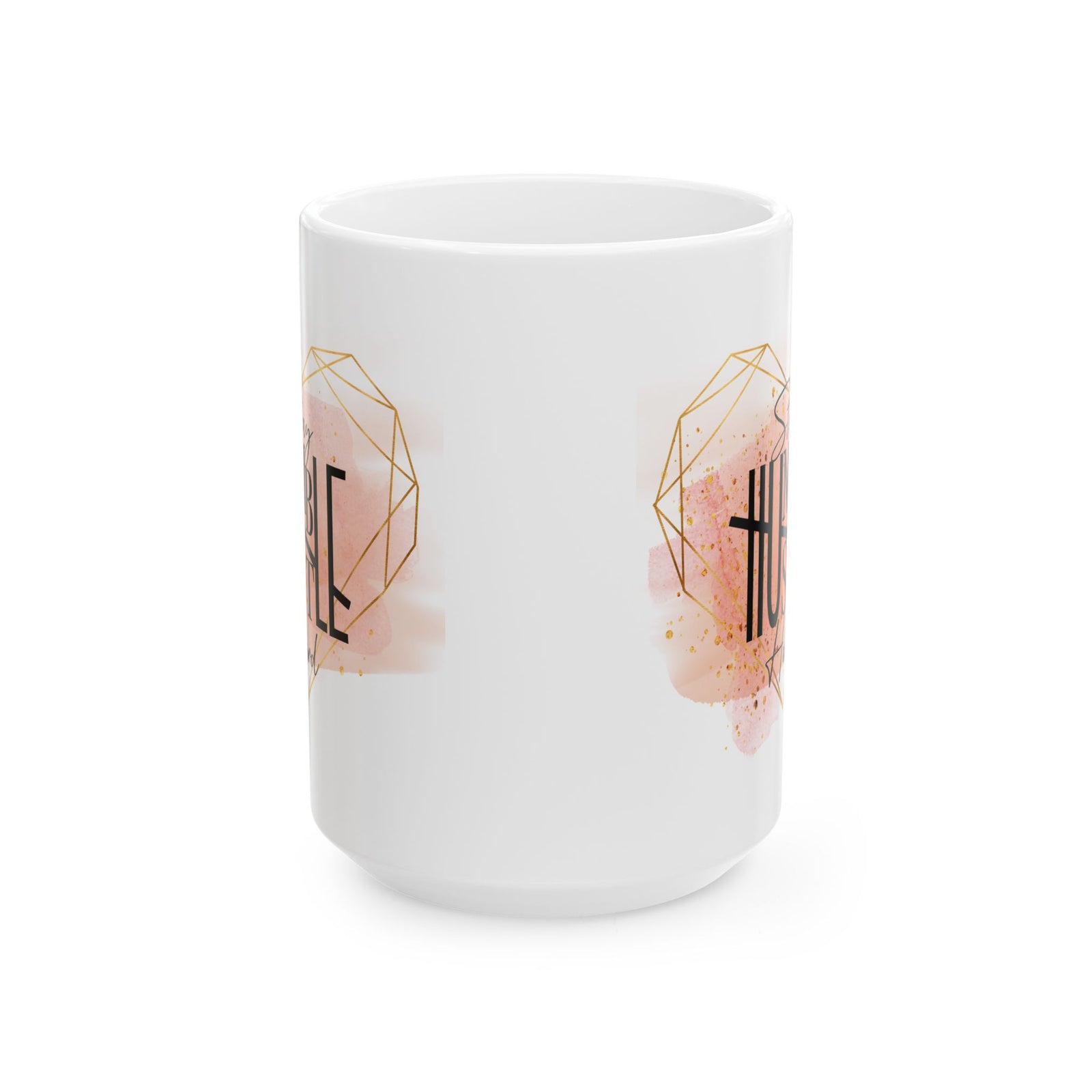 Stay Humble Hustle Hard Inspirational Mug Coffee Cup (11oz & 15oz) - Sydney So Sweet