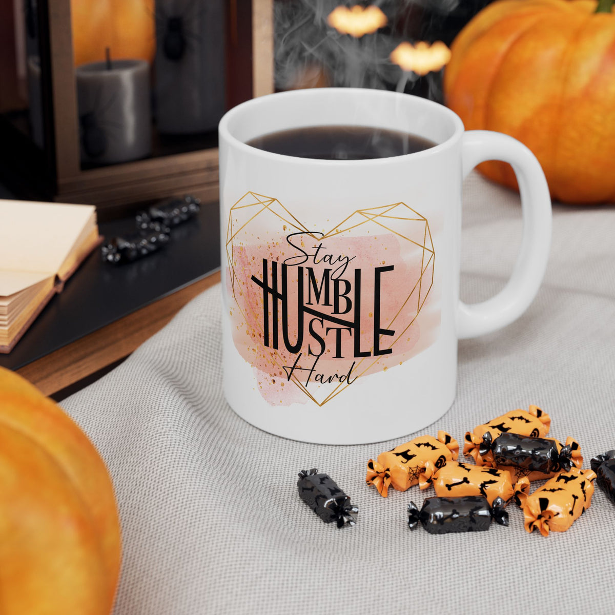Stay Humble Hustle Hard Inspirational Mug Coffee Cup (11oz & 15oz) - Sydney So Sweet
