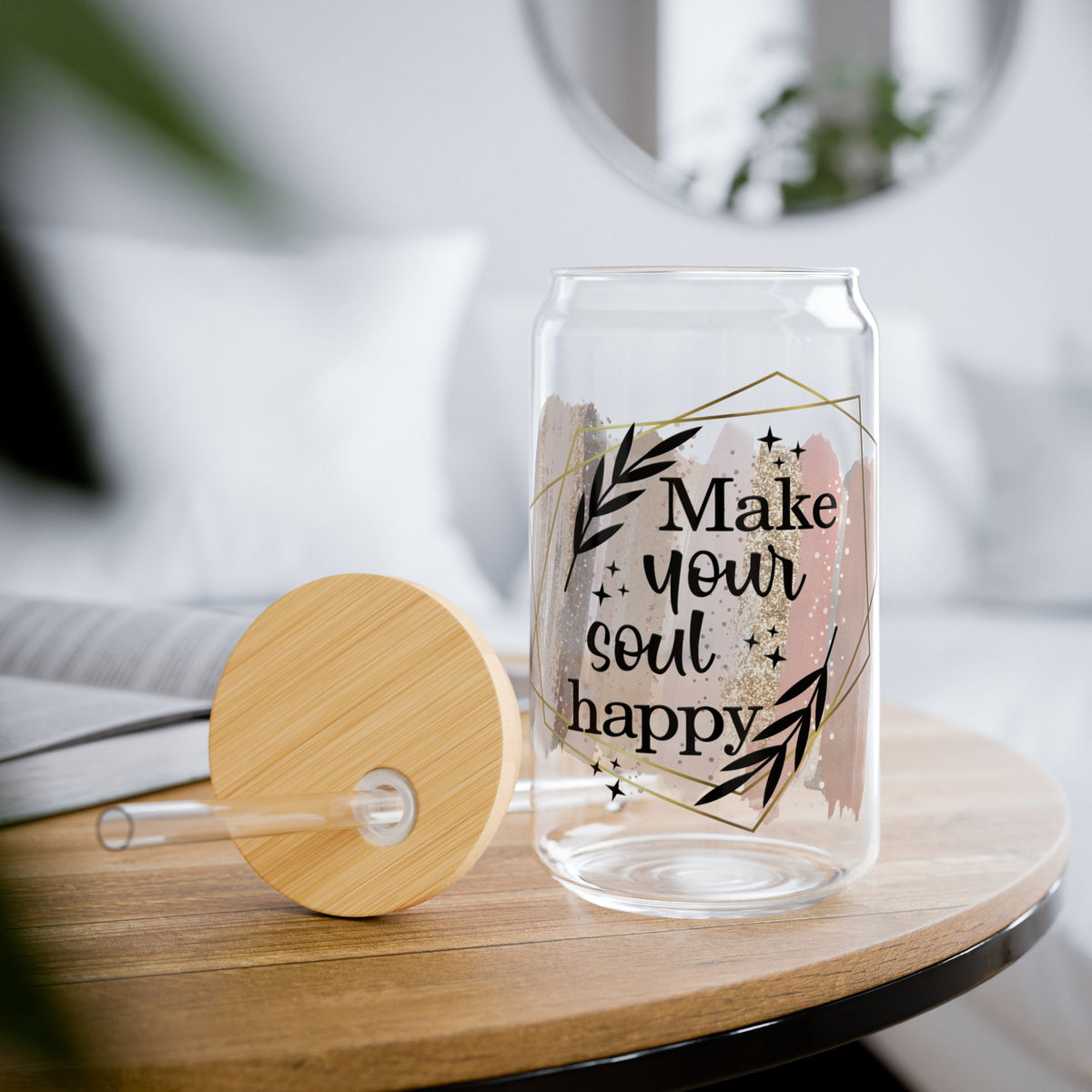 Make Your Soul Happy Inspirational Tumbler Sipper Glass 16oz — Reusable Drink Jar with Lid & Straw - Sydney So Sweet