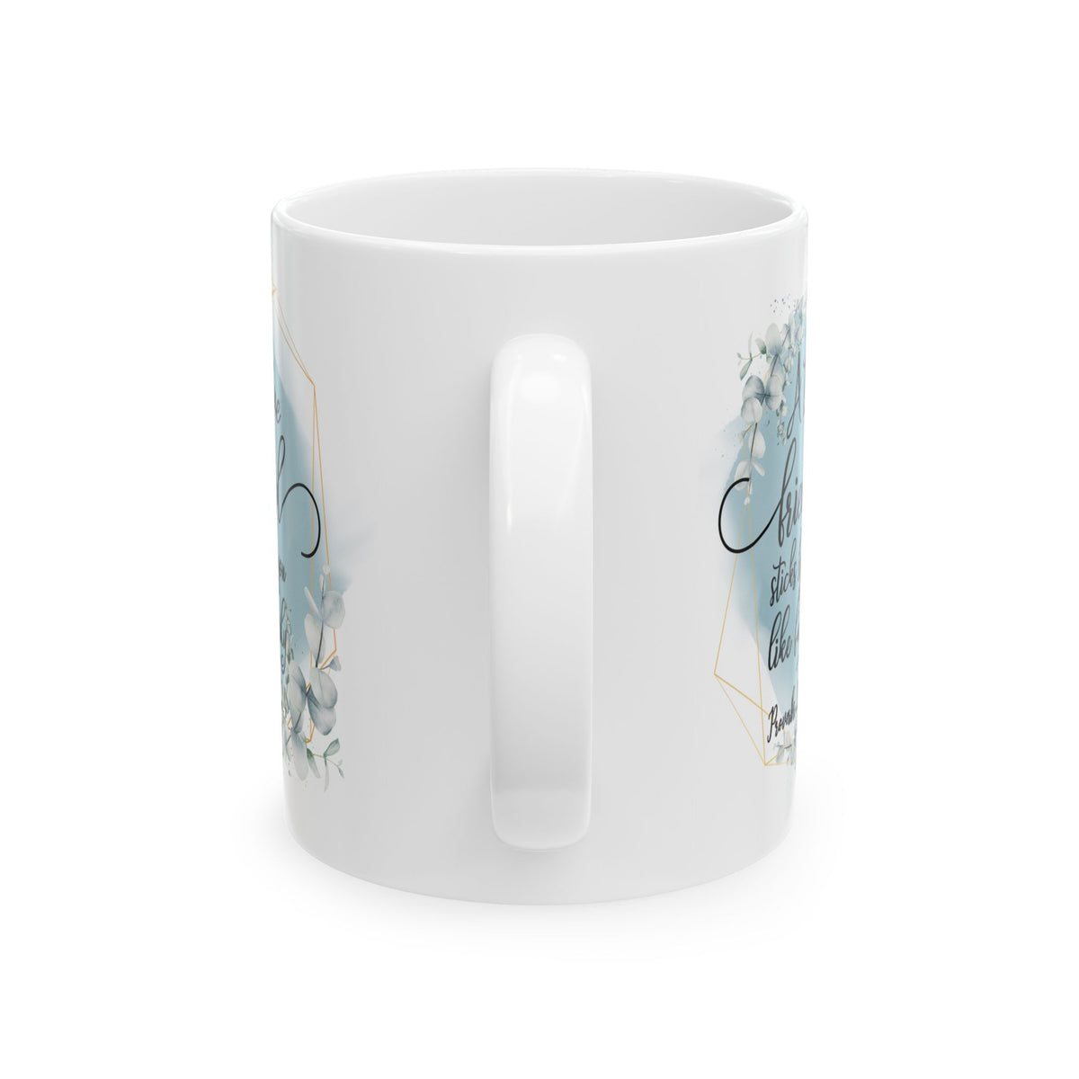 True Friend is Family Proverbs 18:24 Christian Inspirational Ceramic Mug (11oz, 15oz)