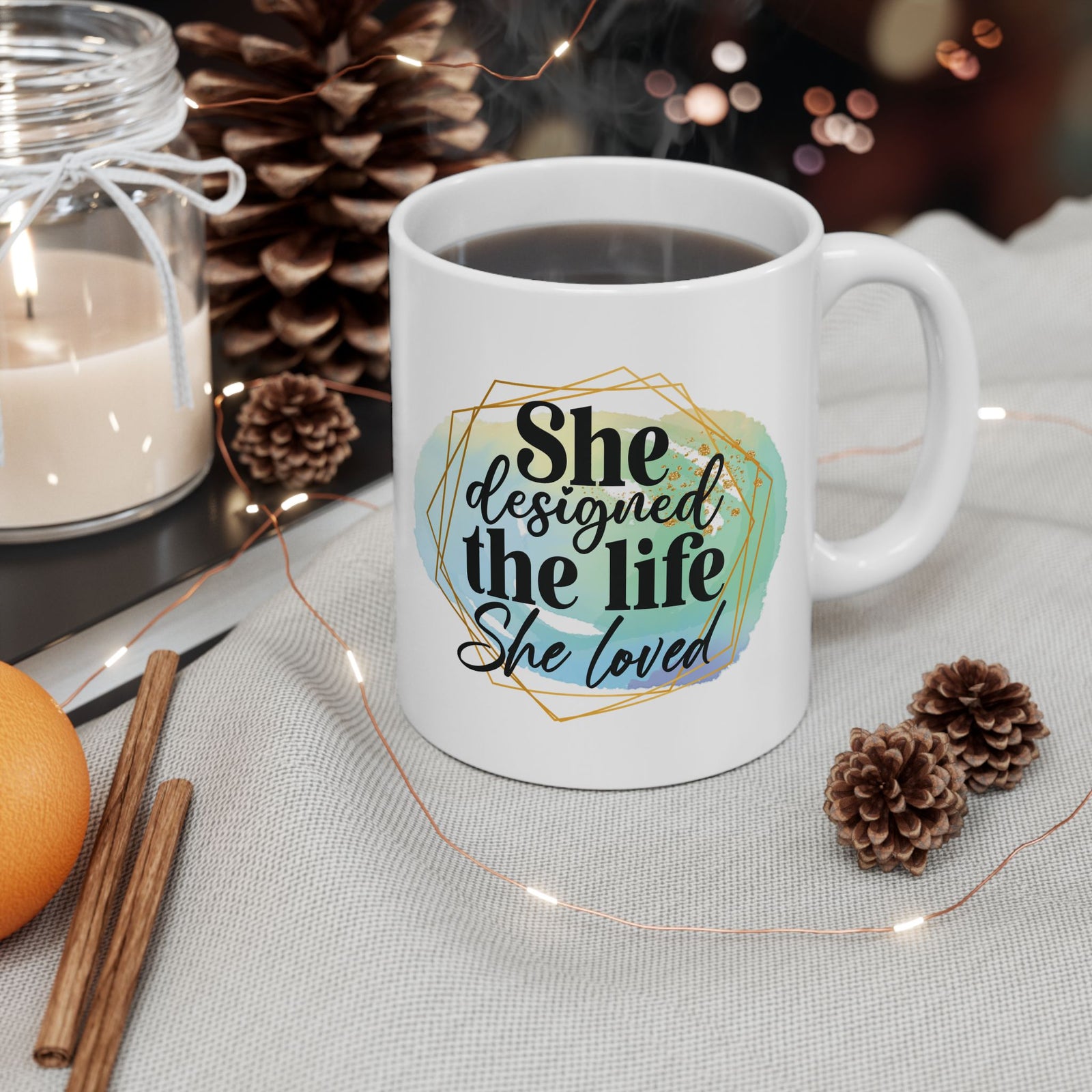 She Designed the Life She Loved Inspirational Mug Coffee Cup (11oz & 15oz) - Sydney So Sweet
