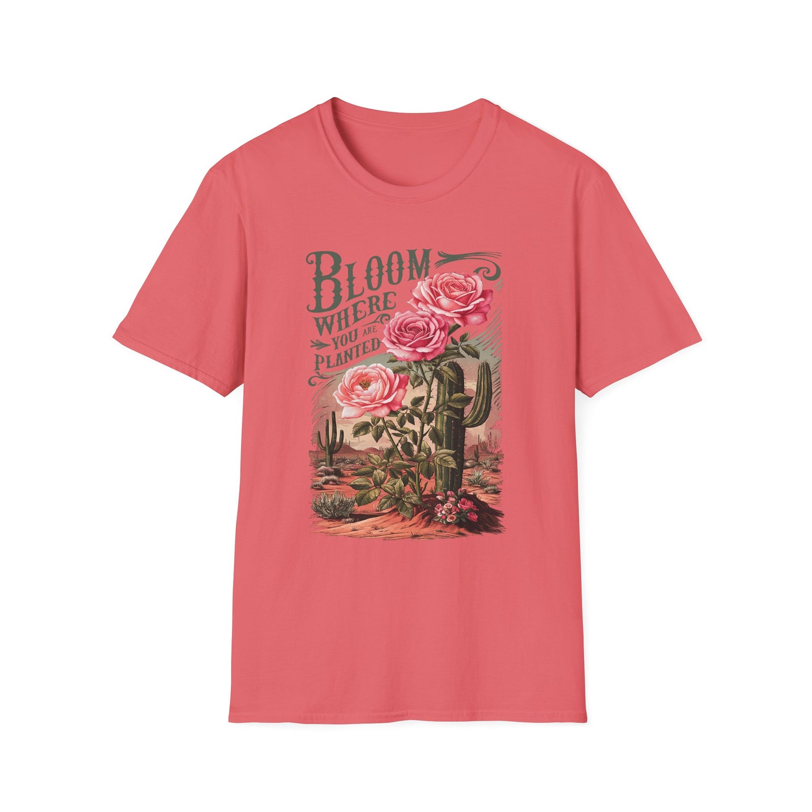 Bloom Where You Are Planted T-Shirt Desert Cactus Rose Inspirational Tee
