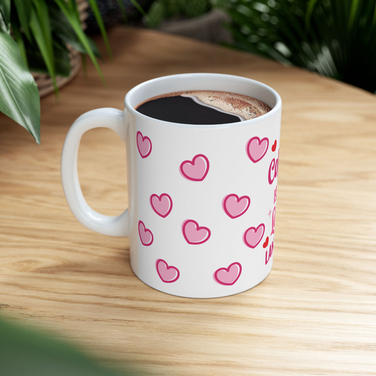 Coffee is My Love Language Mug — Cute Valentine’s Day Coffee Cup (11oz & 15oz) - Sydney So Sweet