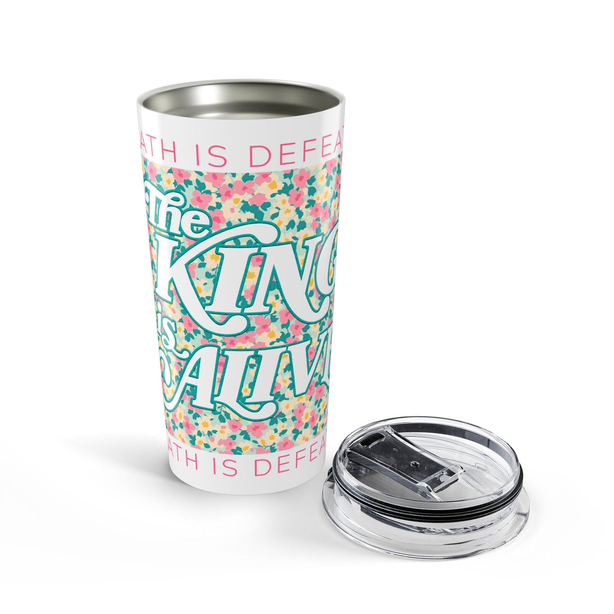 The King Is Alive Floral 20oz Tumbler Christian Easter Travel Mug