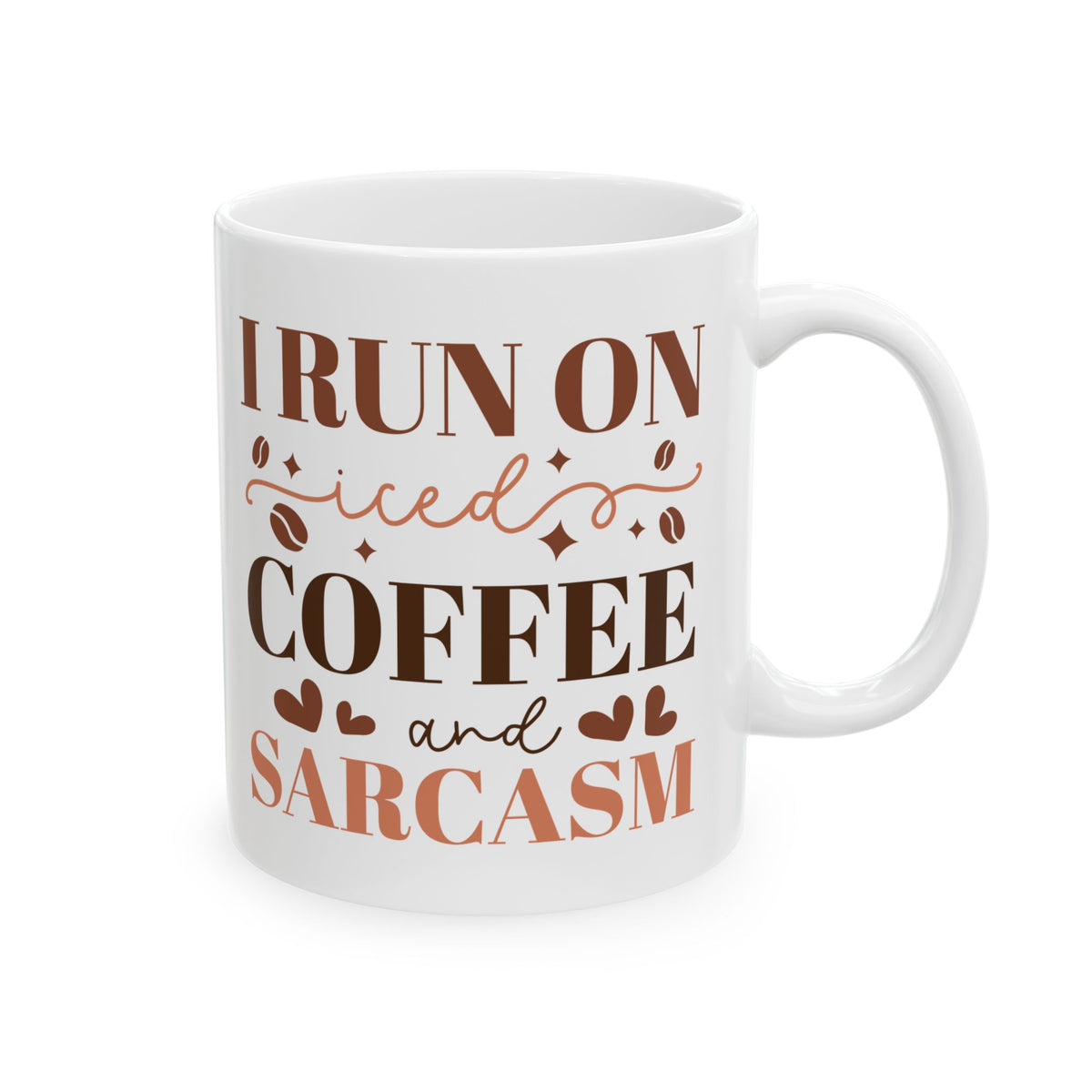 I Run on Coffee & Sarcasm Cute Ceramic Mug Coffee Cup (11oz & 15oz)