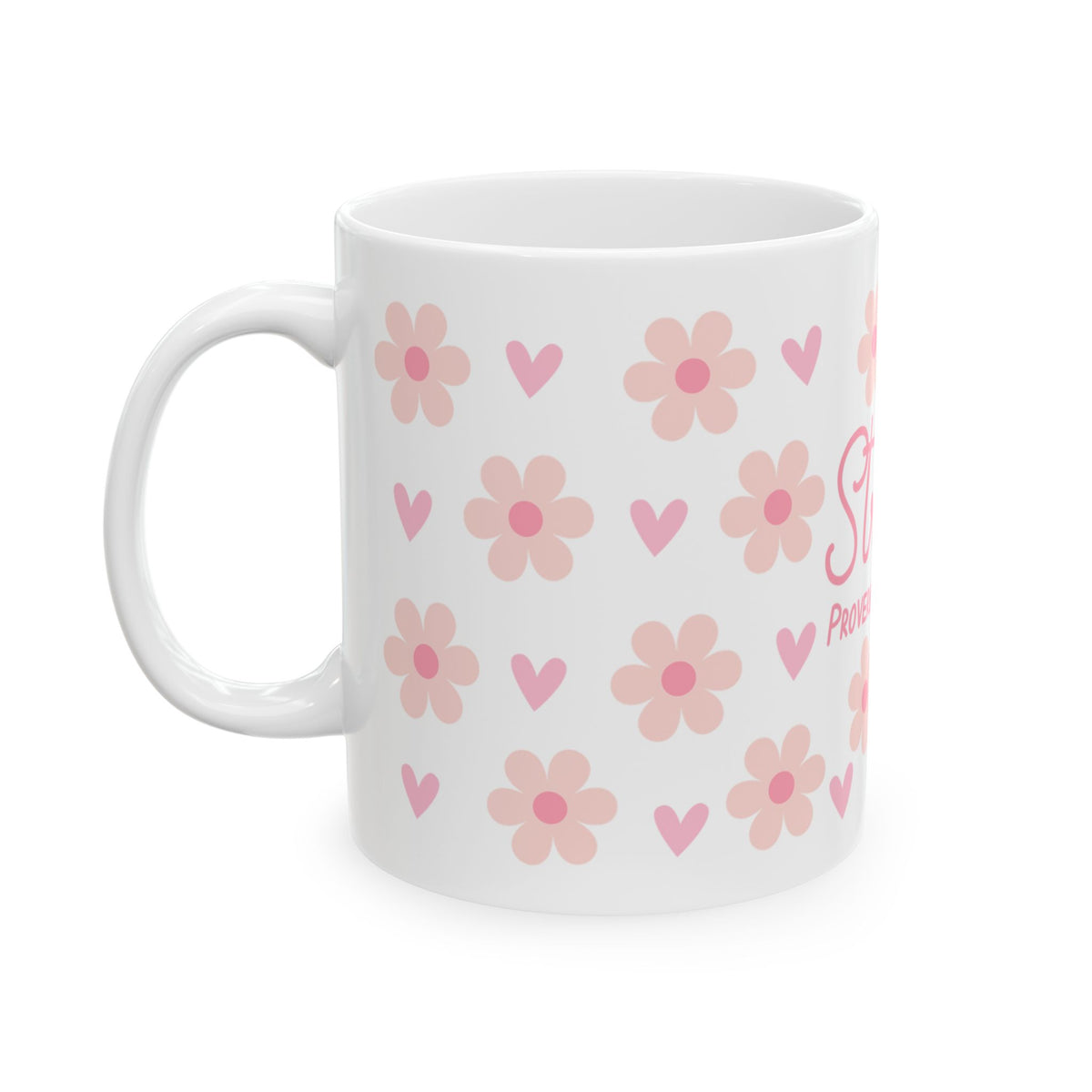 She Is Strong Proverbs 31:25 Ceramic Mug — Floral Inspirational Christian Coffee Cup (11oz/15oz)