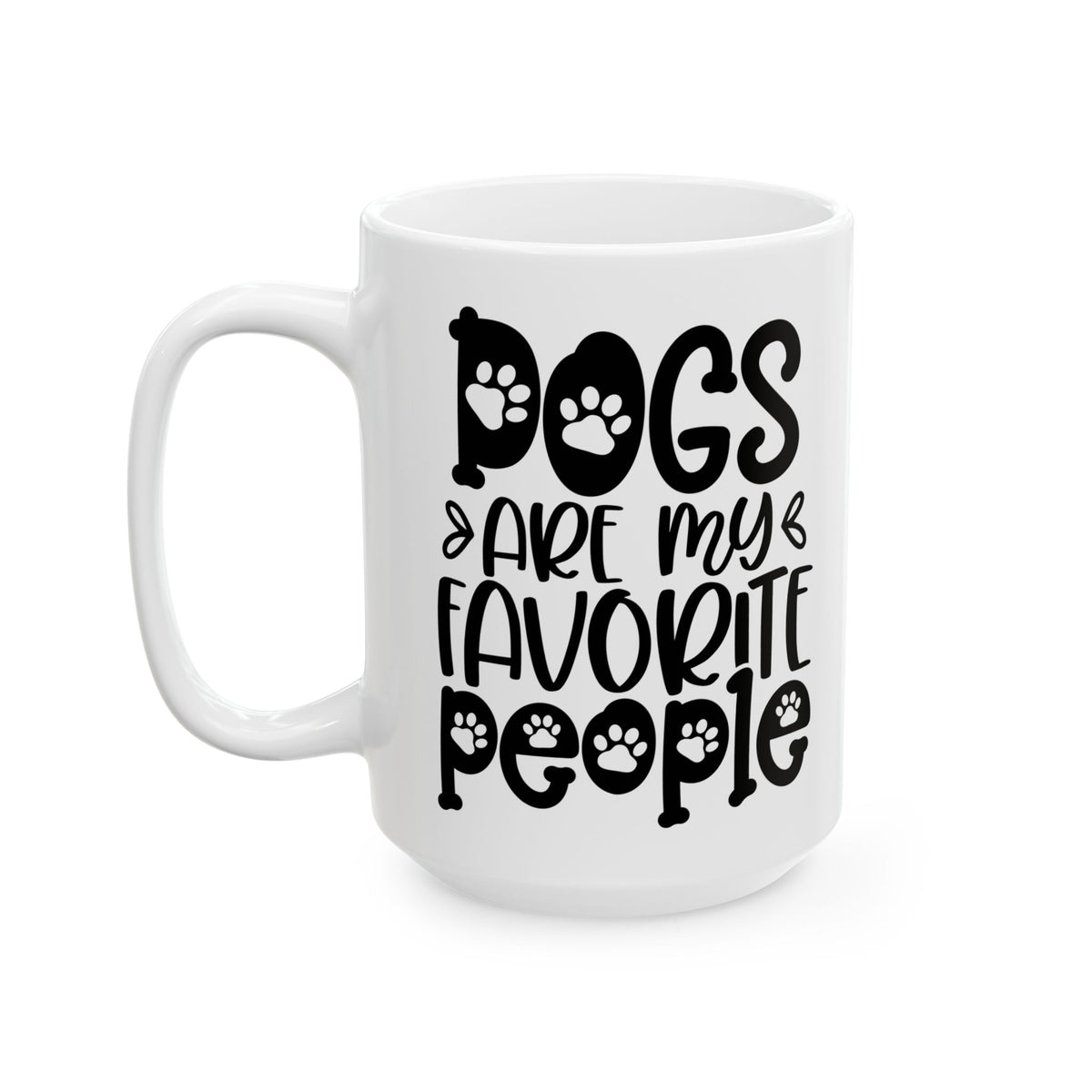 Dogs Are My Favorite People Cute Ceramic Mug Coffee Cup (11oz & 15oz)