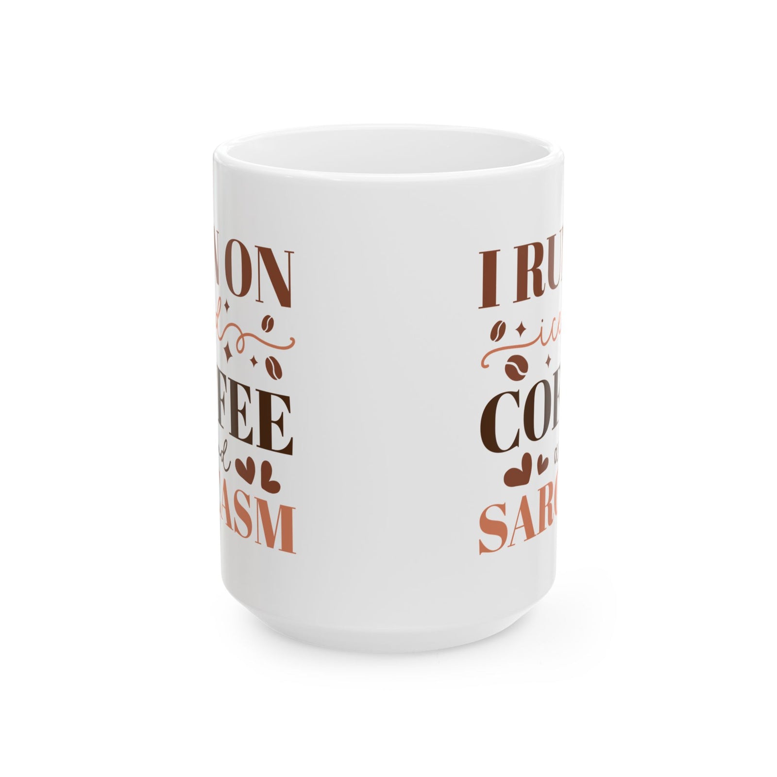 I Run on Coffee & Sarcasm Cute Ceramic Mug Coffee Cup (11oz & 15oz)