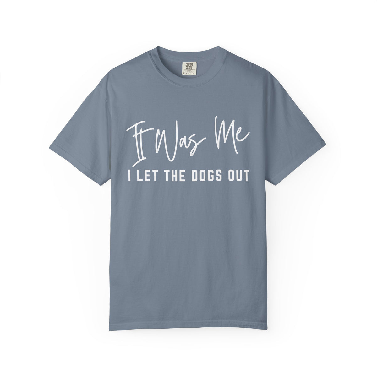 It Was Me I Let The Dogs Out Funny Unisex Short Sleeve Graphic T-Shirt
