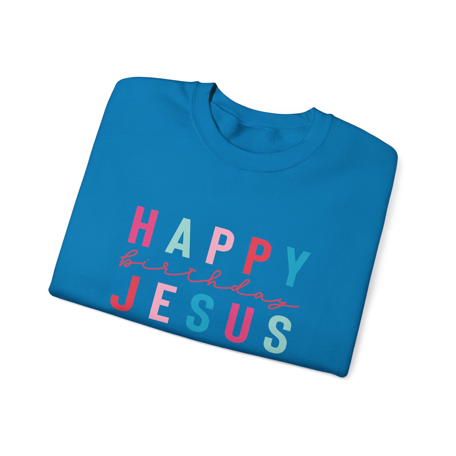 Happy Birthday Jesus Christmas Season Colorful Crewneck Unisex Sweatshirt