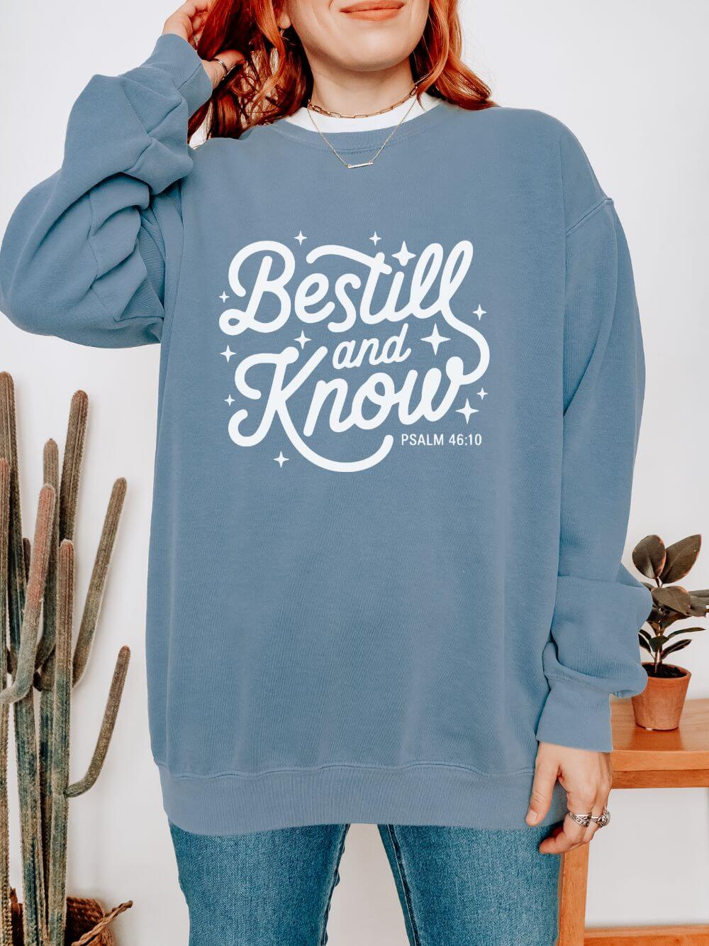 Be Still and Know Psalm 46:10 Christian Cozy Comfort Colors Pullover Sweatshirt