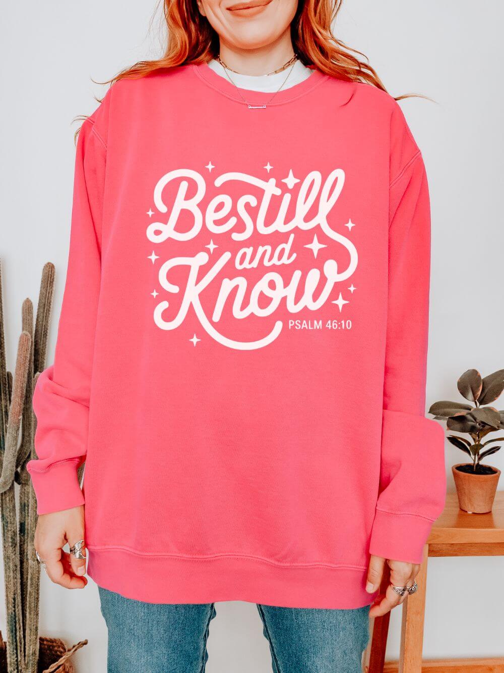 Be Still and Know Psalm 46:10 Christian Cozy Comfort Colors Pullover Sweatshirt