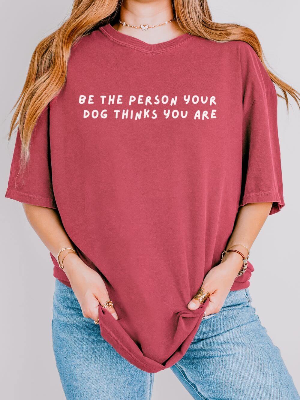 Be The Person Your Dog Thinks You Are Dog Lover Graphic T-Shirt Unisex Short Sleeve Tee