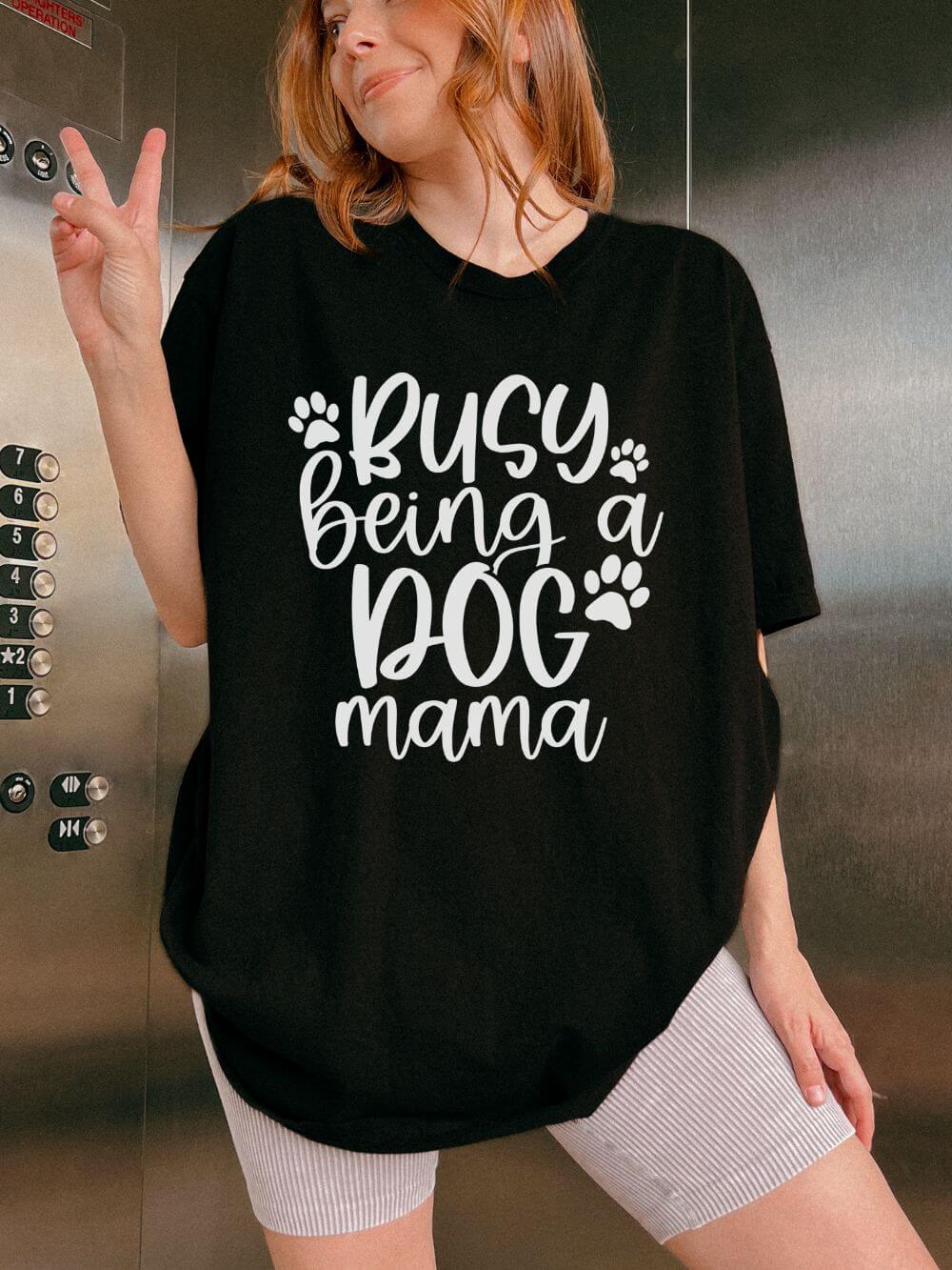 Busy Being a Dog Mama T-Shirt Cute Dog Lover Graphic Tee