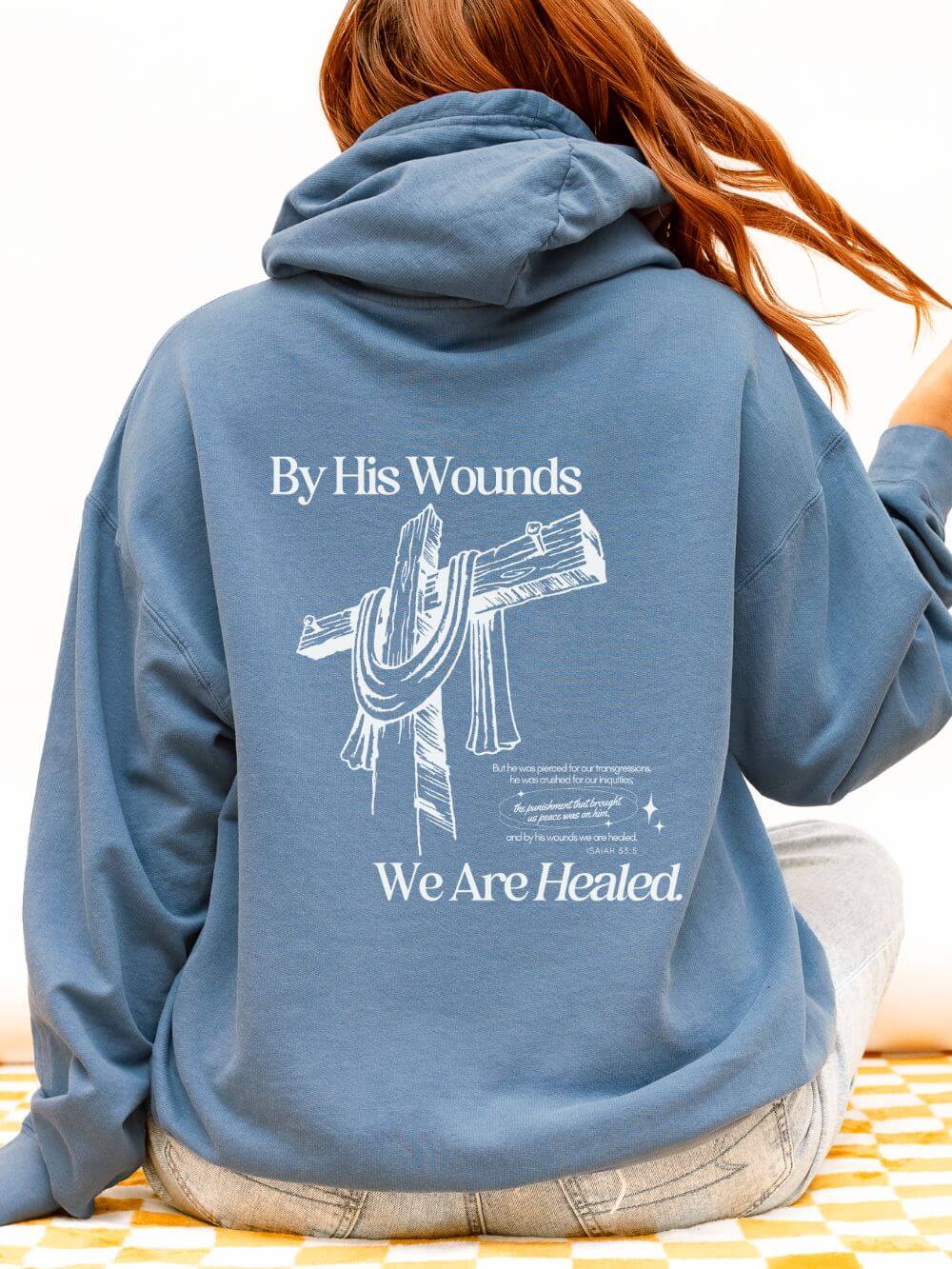 By His Wounds We Are Healed Lightweight Pullover Christian Hoodie Hooded Sweatshirt
