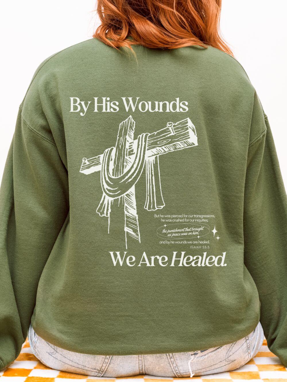 By His Wounds We Are Healed Unisex Christian Religious Graphic Crewneck Sweatshirt