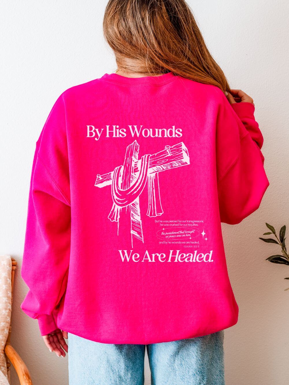 By His Wounds We Are Healed Unisex Christian Religious Graphic Crewneck Sweatshirt