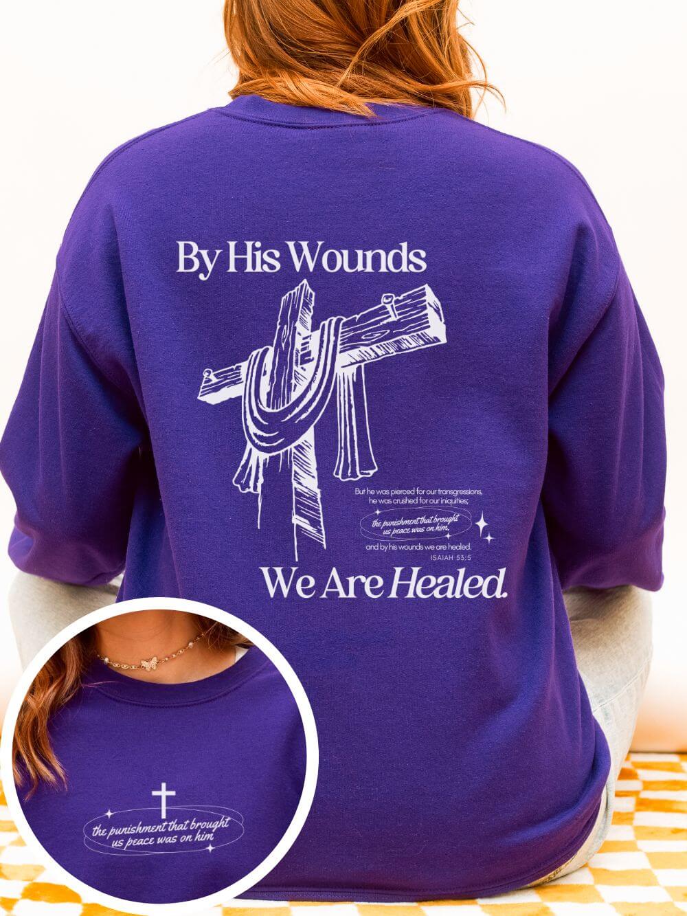 By His Wounds We Are Healed Unisex Christian Religious Graphic Crewneck Sweatshirt