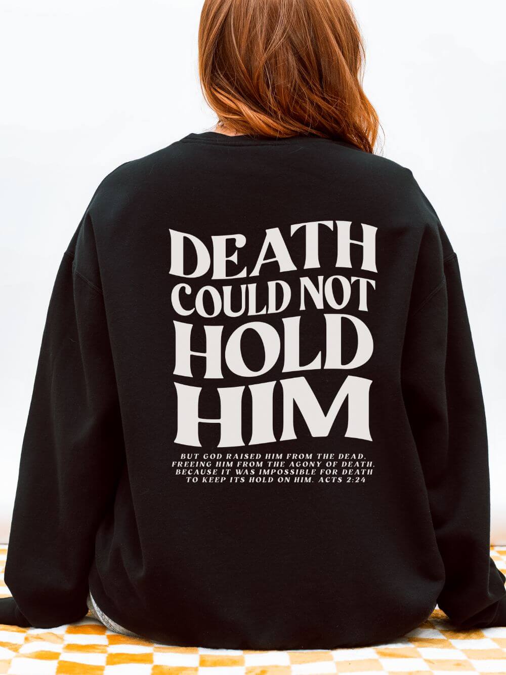 Death Could Not Hold Him Lightweight Crewneck Sweatshirt Christian Pullover