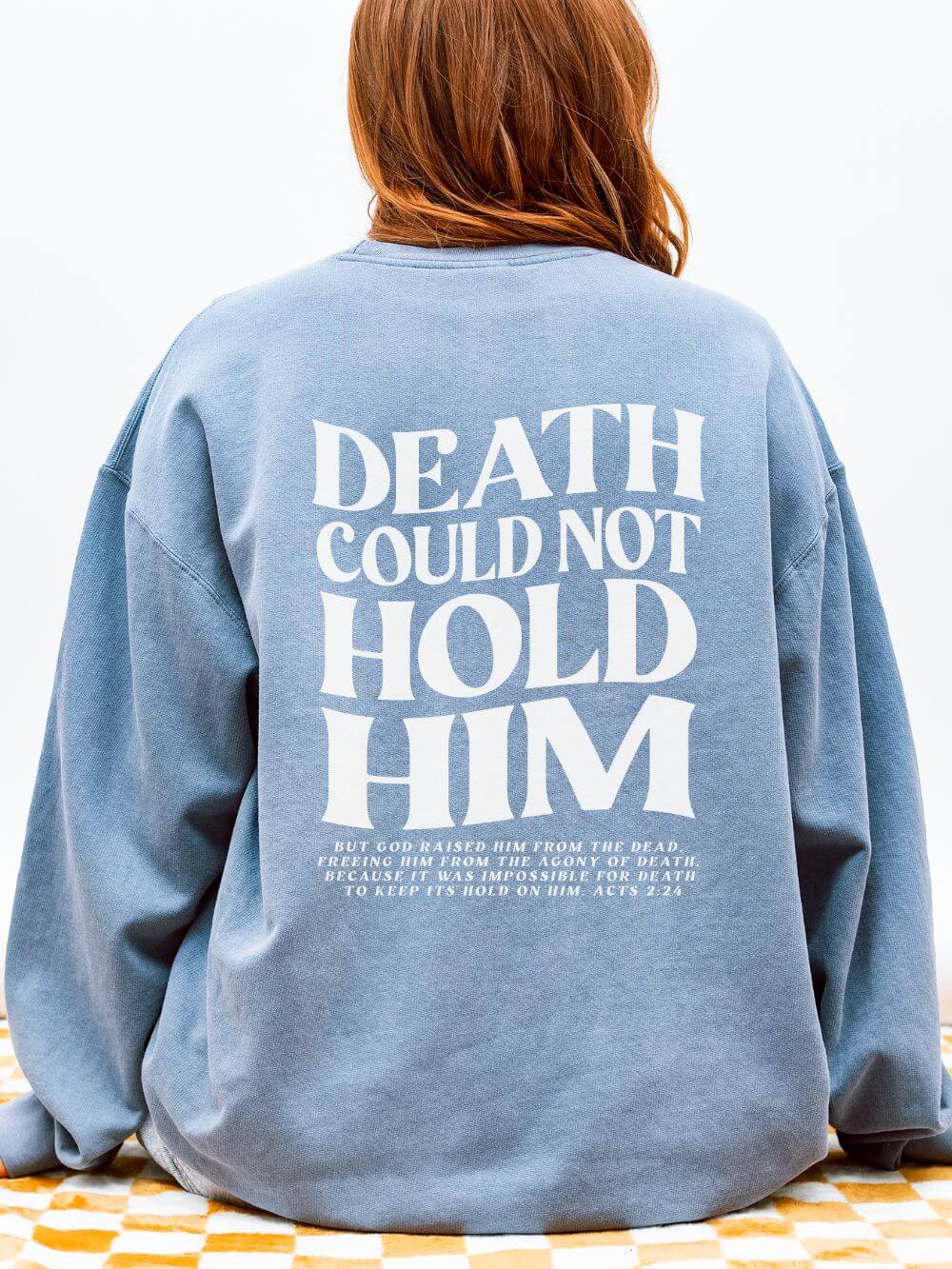 Death Could Not Hold Him Lightweight Crewneck Sweatshirt Christian Pullover