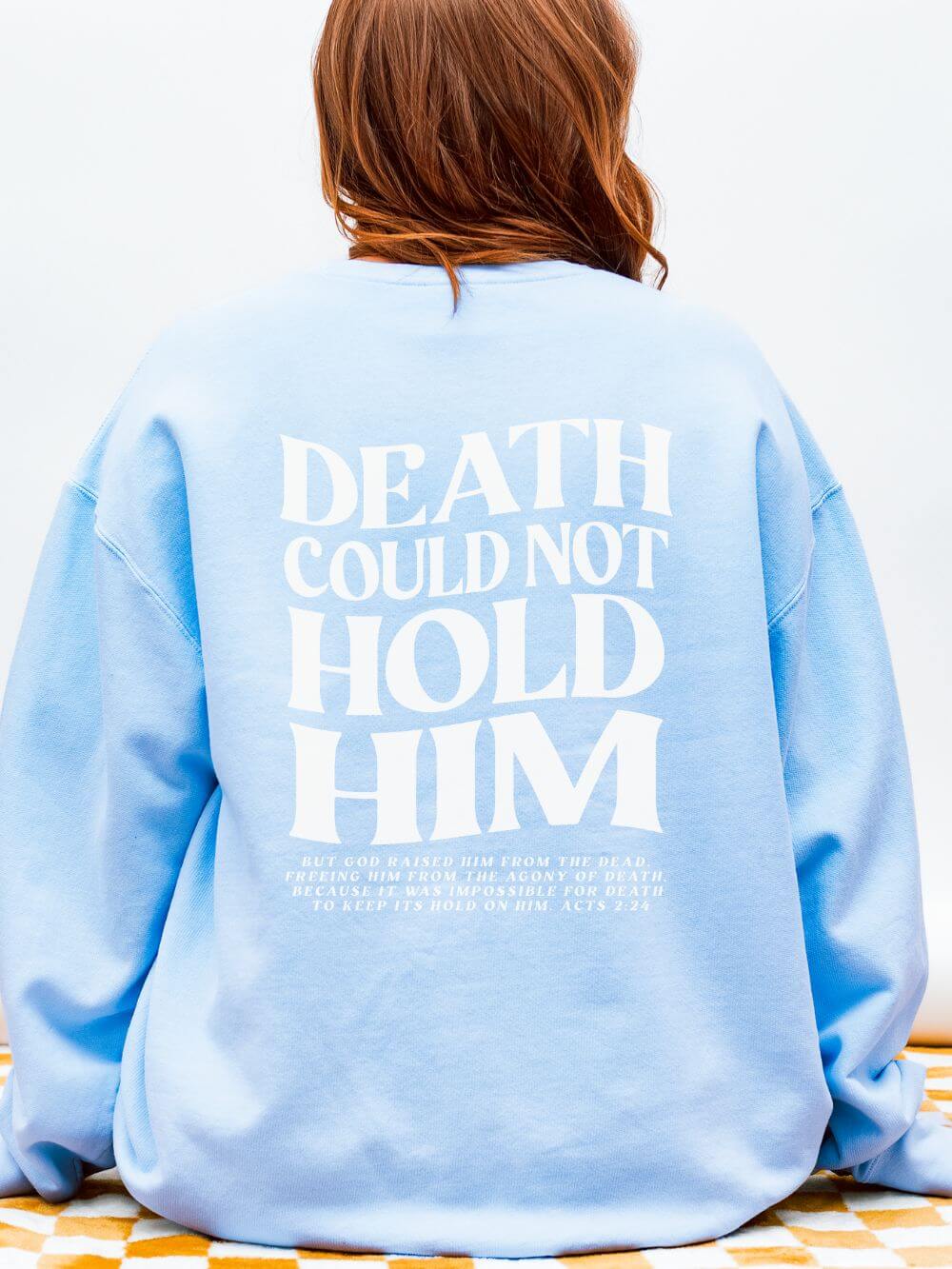 Death Could Not Hold Him Lightweight Crewneck Sweatshirt Christian Pullover