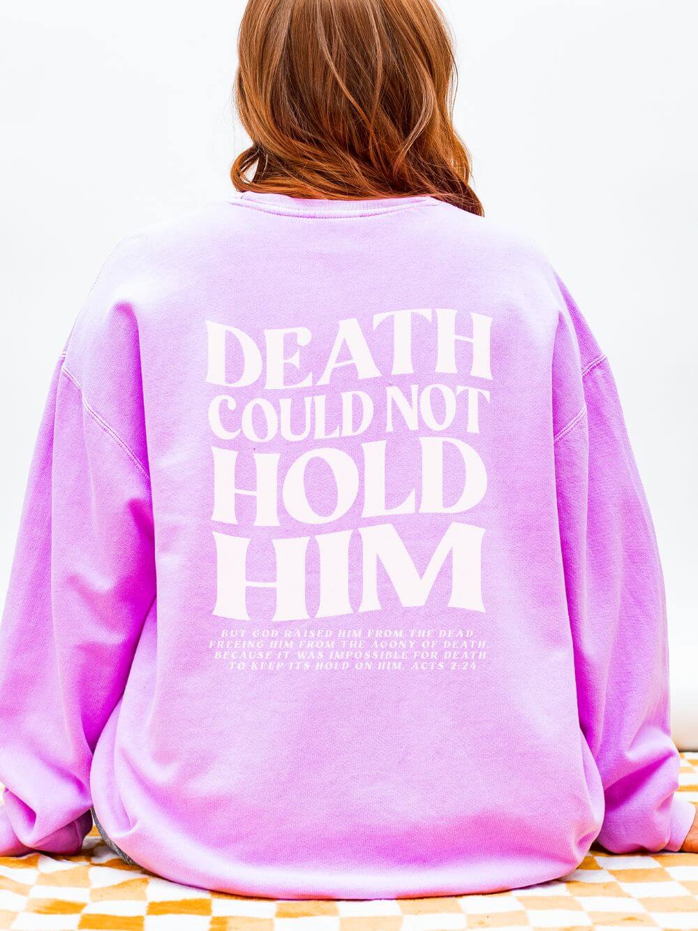 Death Could Not Hold Him Lightweight Crewneck Sweatshirt Christian Pullover