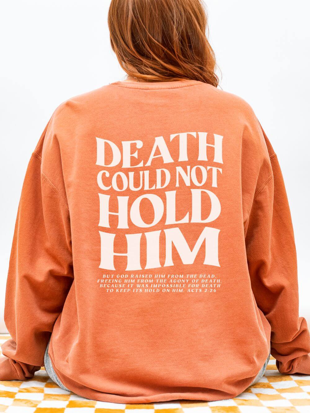 Death Could Not Hold Him Lightweight Crewneck Sweatshirt Christian Pullover