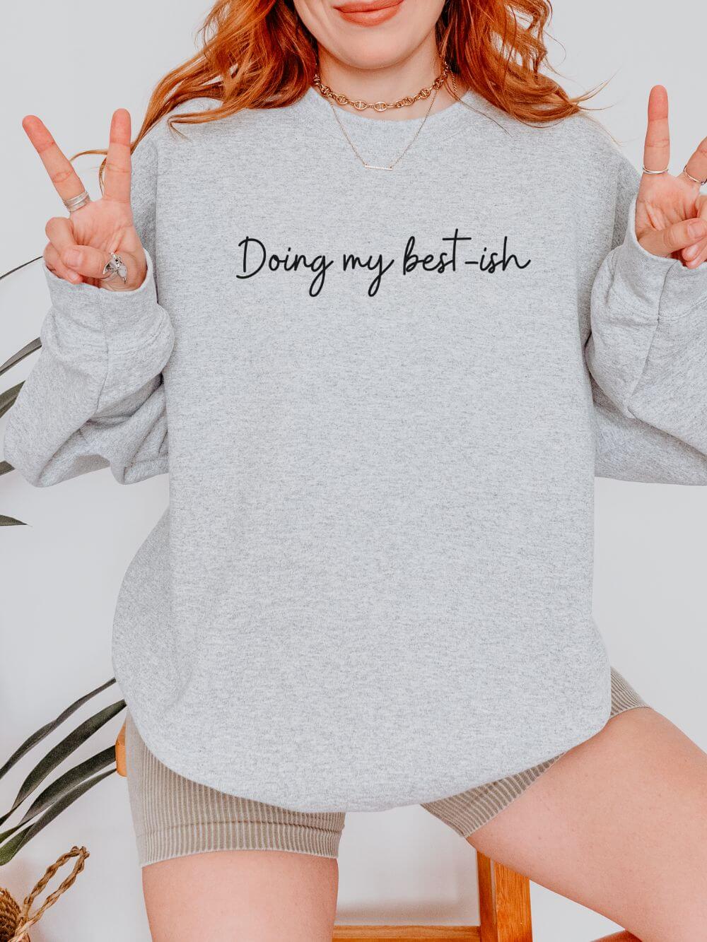 Doing My Best-ish Script Motivational Crewneck Heavy Blend Cozy Sweatshirt - Sydney So Sweet