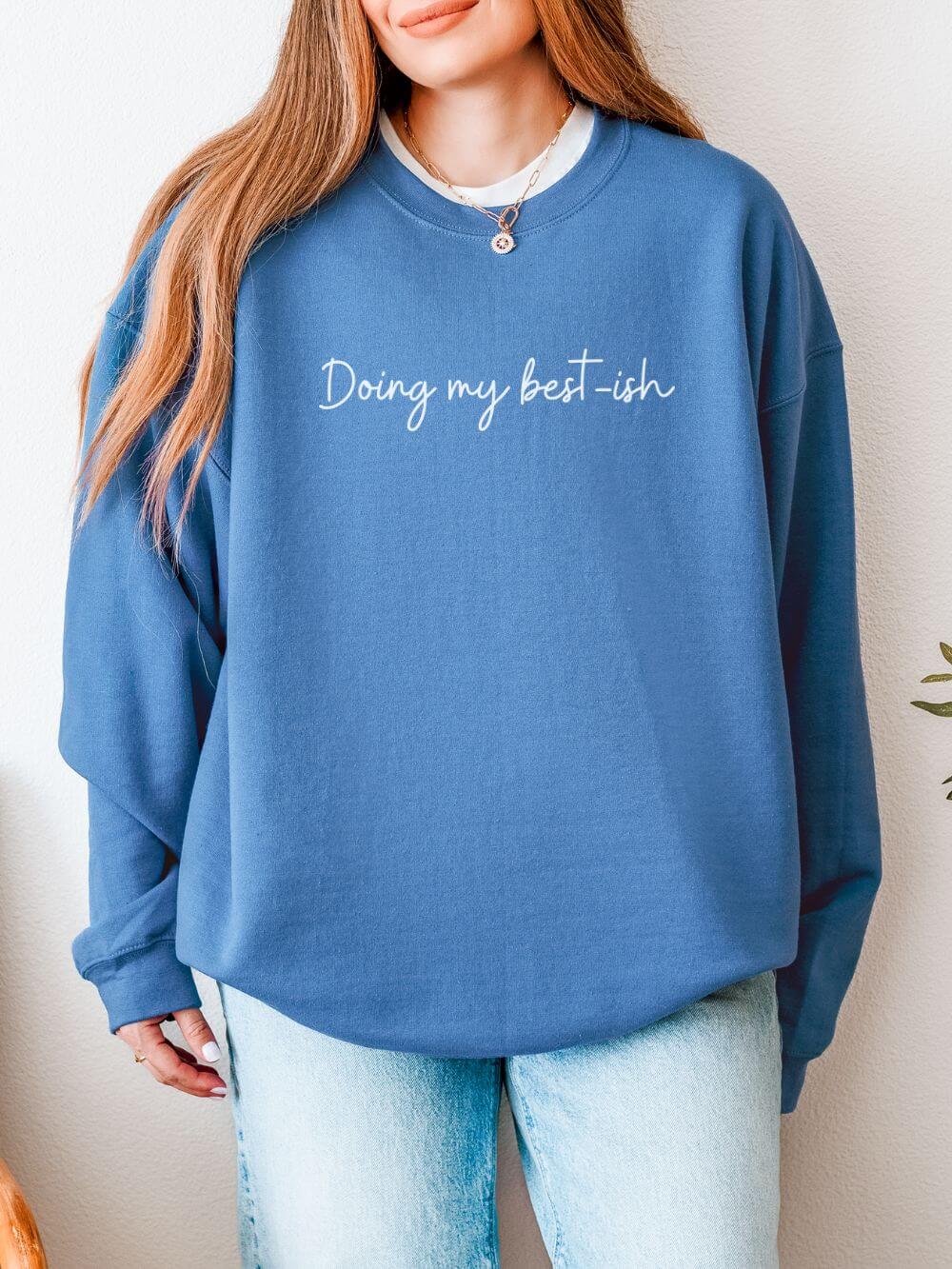 Doing My Best-ish Script Motivational Crewneck Heavy Blend Cozy Sweatshirt - Sydney So Sweet