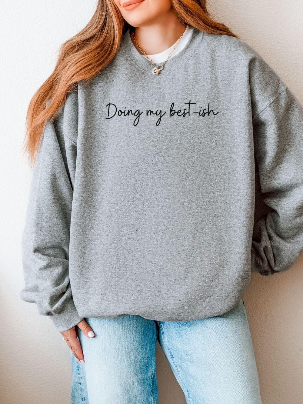 Doing My Best-ish Script Motivational Crewneck Heavy Blend Cozy Sweatshirt - Sydney So Sweet