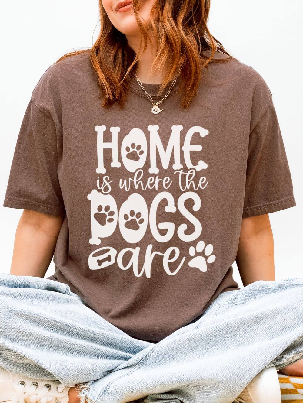 Home is Where the Dogs Are T-Shirt Cute Dog Mom Graphic Tee