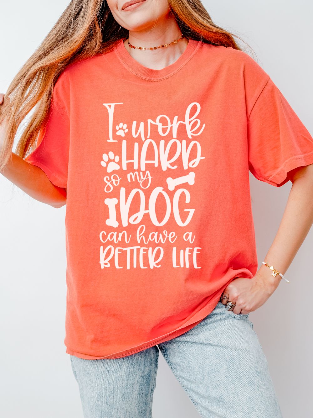 I Work Hard So My Dog Can Have a Better Life T-Shirt Cute Dog Mom Graphic Tee
