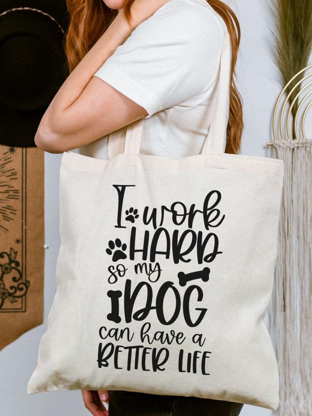 I Work Hard So My Dog Can Have a Better Life Cotton Canvas Pet Lover Tote Bag