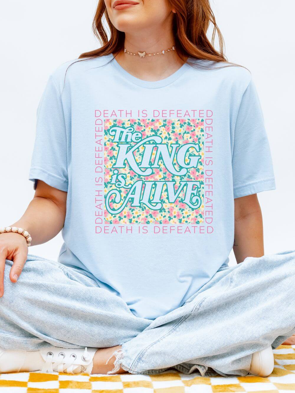 The King Is Alive Floral T‑Shirt Death Is Defeated Christian Easter Graphic Tee
