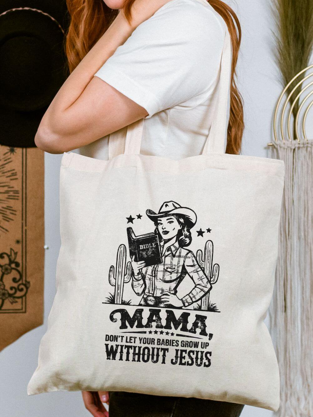 Mama Don’t Let Your Babies Grow Up Without Jesus Western Cotton Canvas Tote Bag