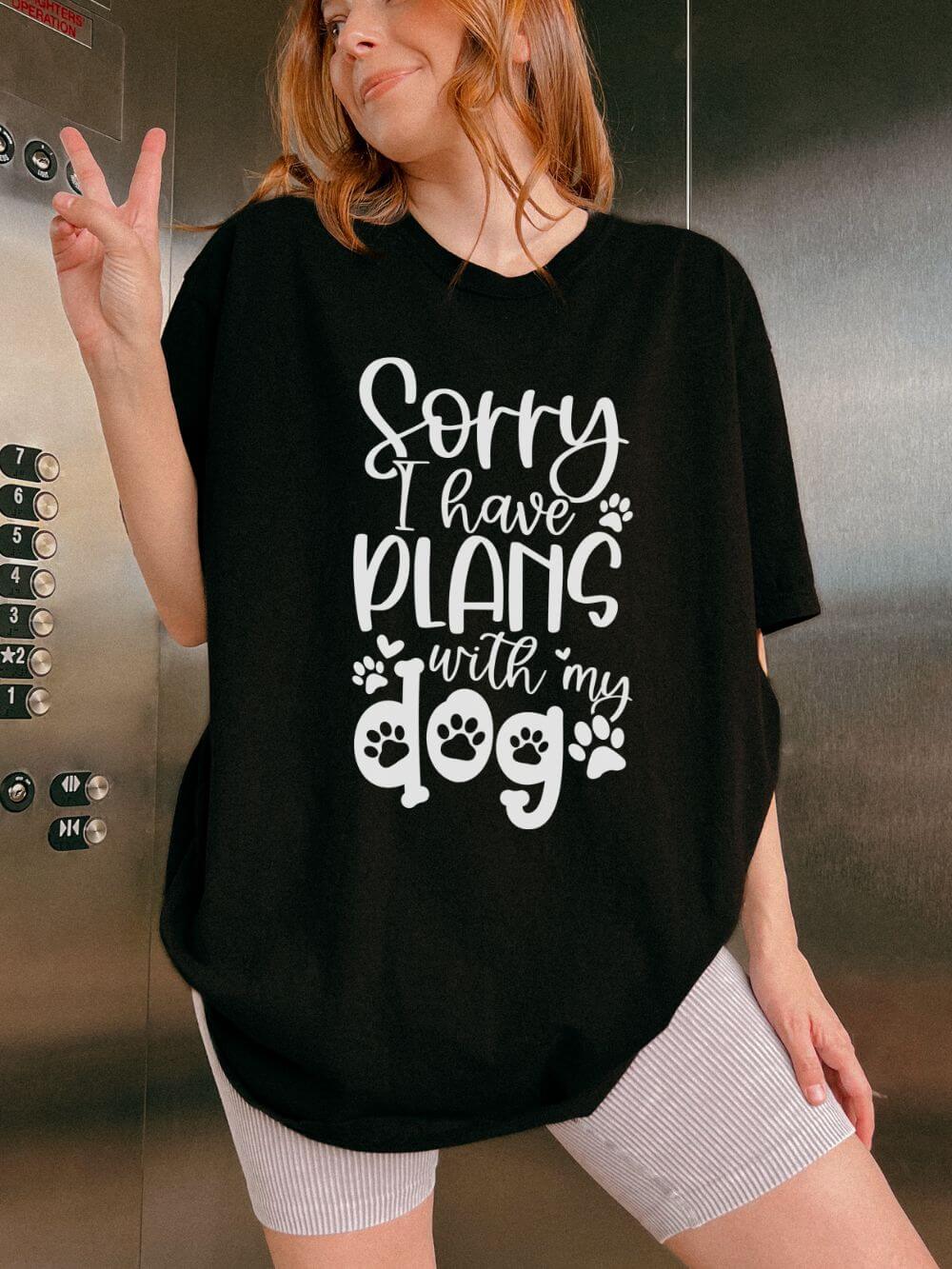 Sorry I Have Plans with My Dog T-Shirt Dog Mom Graphic Tee