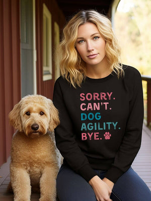Sorry Can't Dog Agility Bye Cotton Women's Long Sleeve Graphic Sweatshirt - Sydney So Sweet