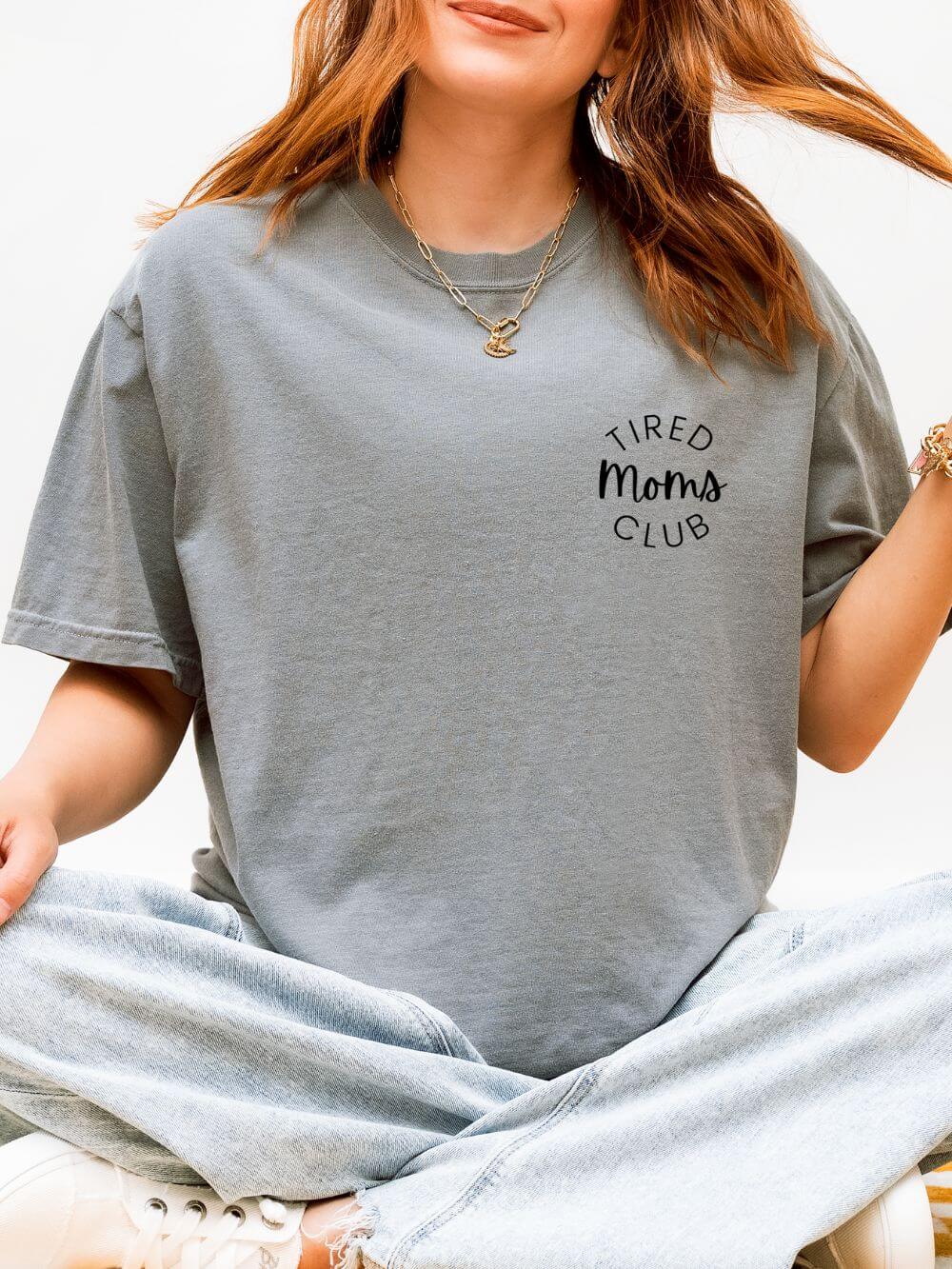 Tired Moms Club Embroidered Tee Comfort Colors Short Sleeve Graphic T-Shirt - Sydney So Sweet