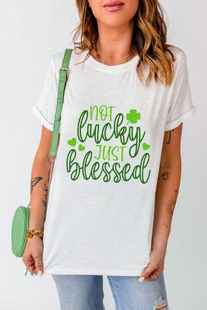 NOT LUCKY JUST BLESSED Round Neck T-Shirt - Sydney So Sweet