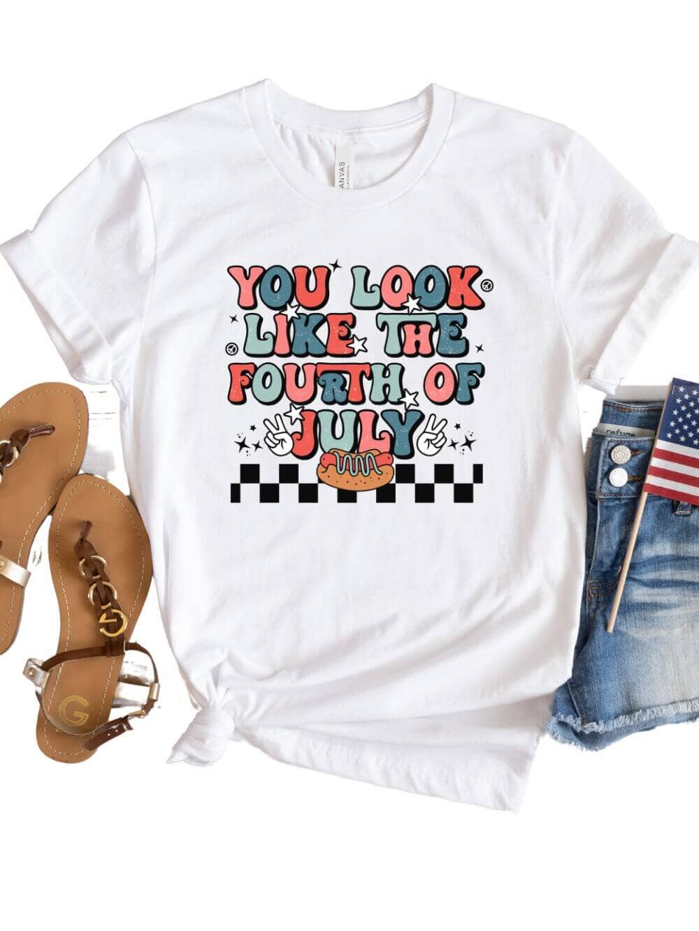 You Look Like the Fourth of July Patriotic T-Shirt - Sydney So Sweet