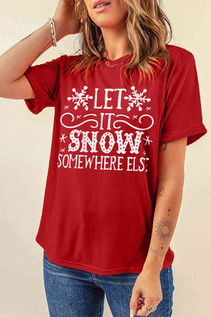 Let it Snow Somewhere Else Graphic T-Shirt - Sydney So Sweet