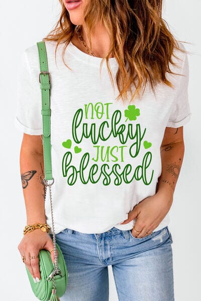 NOT LUCKY JUST BLESSED Round Neck T-Shirt - Sydney So Sweet